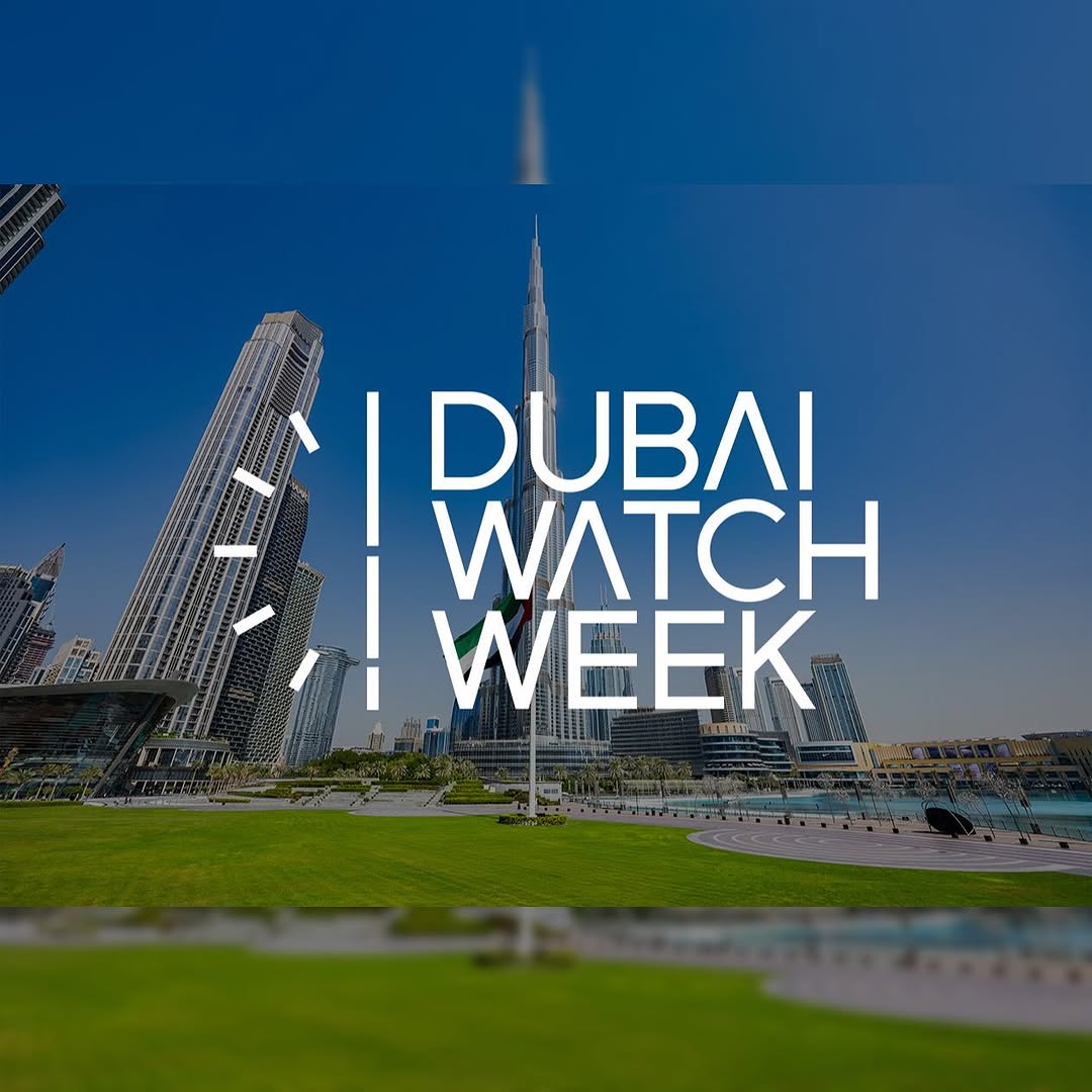 ドバイ・ウォッチ・フェア(Dubai Watch Week)2025 ― 時計文化が息づく、中東最大の祭典